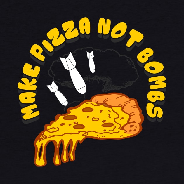 Make Pizza Not Bombs by Basement Mastermind by BasementMaster